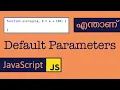 Default Parameters Arguments Javascript Malayalam ES6