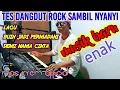 Download Lagu TES DANGDUT ROCK NYANYI LAGU BUIH JADI PERMADANI DAN DEMI NAMA CINTA