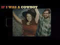Miranda Lambert - If I Was a Cowboy (Lyric Video)