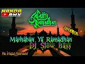 Download Lagu ~ Marhaban Ya Ramadhan ~ DJ Religi Slow Bass Sepecial Bulan Ramadhan