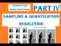 Part 4 Image Processing Sampling Quantization Spatial Resolution Gray level Tonal resolution