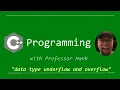 C Overflow and Underflow What it is why it happens and an example