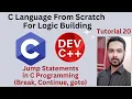 Tutorial 20 Jump Statements in C Programming Break Continue goto