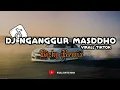 Lagu DJ NGANGGUR MASDDHO TERBARU 2024 VIRAL!!