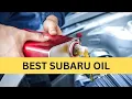Don t Take Consumer Reports Advice for Best Subaru Oil Recommendation