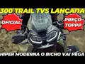 Download Lagu TVS TRAIL OFICIAL LANÇADA 300 SUPER MODERNA E A UM PASSO DO BRASIL