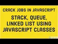 Stack Queue Linked List using Javascript Classes Part 2