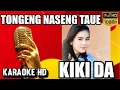 Lagu Tongeng Naseng Taue KARAOKE - Kiki DA #KikiDAKaraoke #TongengNasengTaueKaraoke