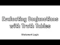 Evaluating Conjunctions with Truth Tables in Statement Logic