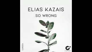elias kazais so wrong original mix 