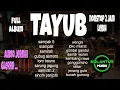 Download Lagu TAYUB FULL ALBUM 2 jam LEBIH PALING POPULER SUPER GLERRR AUDI0 JERNIH