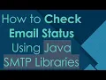 How to Check Email Status Using Java SMTP Libraries