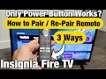 Insignia Fire TV Only Power Button Works How to Pair Re-Pair Remote 3 Fixes