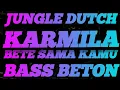 Lagu DJ KARMILA • BETE SAMA KAMU || JUNGLE DUTCH BOXING MEDAN || FULL BASS BETON TERBARU