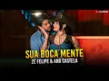 Lagu Sua Boca Mente - Zé Felipe \u0026 Ana Castela