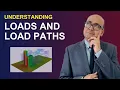 Understanding Loads and Load Paths