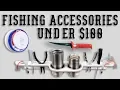 Fishing Accessories Under 100