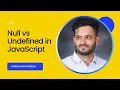 Null vs Undefined in JavaScript