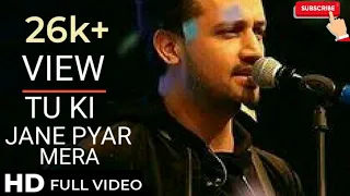 tu ki jaane pyar mera by atif alsam 2020 on trending song tik tok trending song