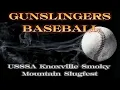 Gunslingers Baseball USSSA Knoxville Smoky Mountain Slugfest