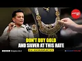 Don't buy Gold and Silver at this rate - B V Rudramurthy
