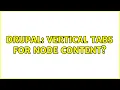 Drupal Vertical Tabs for node Content 4 Solutions