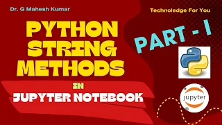 PYTHON STRING METHODS IN JUPYTER NOTEBOOK PART - I