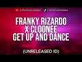 Franky Rizardo & Cloonee - Get Up & Dance (Unreleased ID)