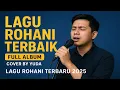 Download Lagu LAGU ROHANI TERBAIK FULL ALBUM COVER BY YUDA - LAGU ROHANI TERBARU 2025