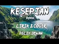 Download Lagu lirik lagu  2000an kesepian||dykta cover  felix irwan