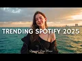 Lagu Top Hits Spotify 2025 – Spotify Viral Music 2025 ~ Trending Pop 2025 (Top 40 New Pop Hits Playlist)