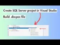 Create an SQL Server project from an existing database and build dacpac file in Visual Studio