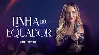 Gabi Martins – Linha do Equador (Clipe Oficial)