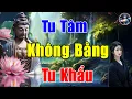 Download Lagu Lời Phật Dạy  TU THÂN KHÔNG BẰNG TU KHẨU, SỐNG KHÔN ĐỪNG NÓI RA 6 Lời Này Dù Chỉ 1 Lần