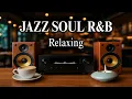 Lagu Smooth Jazz \u0026 Soulful R\u0026B Grooves Cozy Cafe Ambience – Relax \u0026 Focus