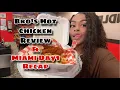 Big Feet Bro s Hot Chicken Review x Miami Day 1 Recap