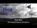Unst, Shetland | Part one - \