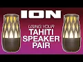 ION Tahiti Speaker Pair Feature Overview Setup