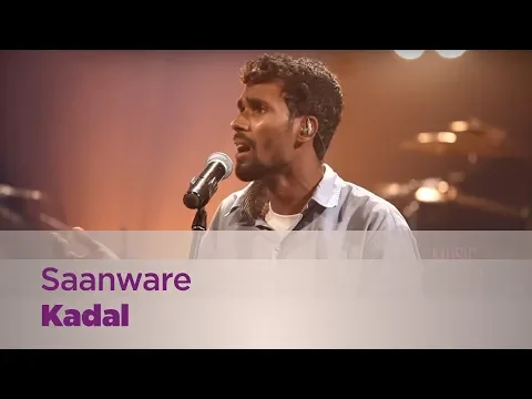 Download MP3 Saanware - Kadal - Music Mojo Season 3 - KappaTV