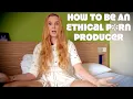 Is It Possible To Be An Ethical P rn Producer