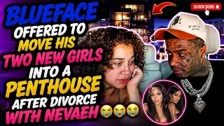 Live Blueface Neveah - Blueface Offered His Two New Girls A Penthouse After Divorcing Neveah