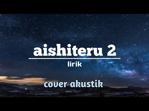 Download MP3 Zivilia - aishiteru 2 || cover akustik || by panjiiahriff (lirik)