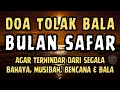 Download Lagu Doa Tolak Bala Bulan Safar | Amalan Mustajab untuk Perlindungan dari Musibah \u0026 Bencana