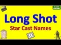 Long Shot Star Cast Actor Actress and Director Name