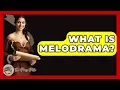 What Is Melodrama - The Prose Path