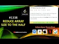 Reduce Array Size to The Half LeetCode 1338 PriorityQueue Explanation with Code Learn Overflow
