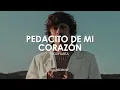 Siddhartha - Pedacito de Mi Corazón (Letra)
