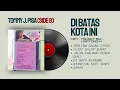 Download Lagu Tommy J Pisa | Di Batas Kota Ini | FULL ALBUM SIDE B