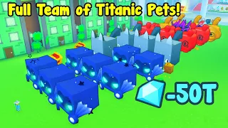 I Bought Full Team Of Titanic Pets - Pet Simulator X Roblox