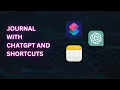 Journal with ChatGPT and Shortcuts Final
